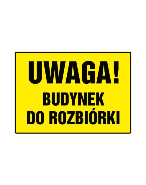Zdjęcie: Oznaczenie A03 "Uwaga! Budynek do rozbiórki" 24x33 cm METRO