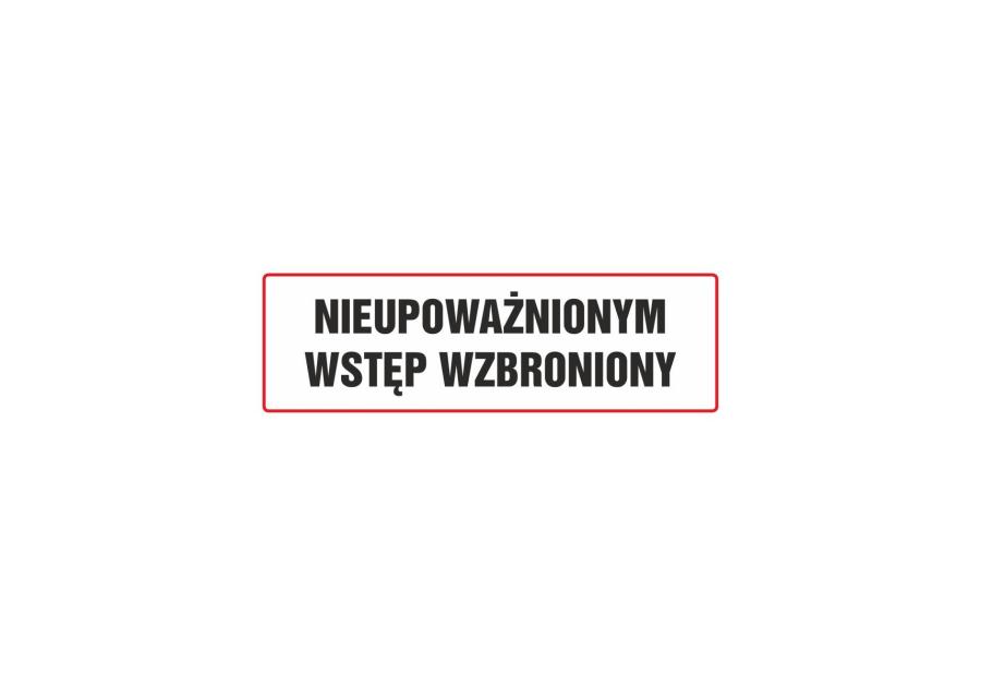 Zdjęcie: Oznaczenie "Nieupoważnionym wstęp wzbroniony" 10x30 cm METRO