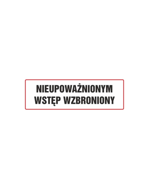 Zdjęcie: Oznaczenie "Nieupoważnionym wstęp wzbroniony" 10x30 cm METRO