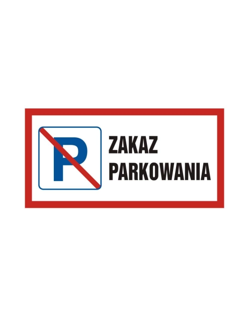 Zdjęcie: Oznaczenie "Zakaz parkowania" 20x40 cm płyta METRO