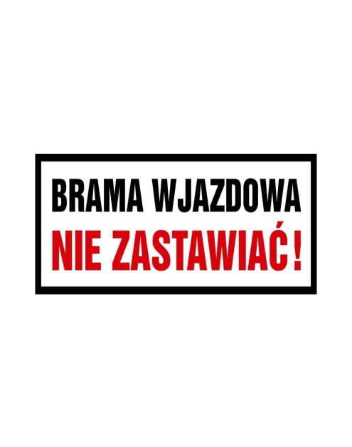 Zdjęcie: Oznaczenie "Brama wjazdowa nie zastawiać" 20x40 cm płyta METRO