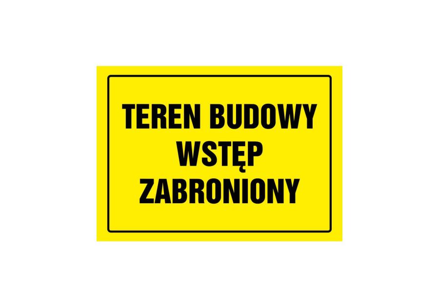 Zdjęcie: Oznaczenie "Teren budowy wstęp wzbroniony" 24x33 cm METRO