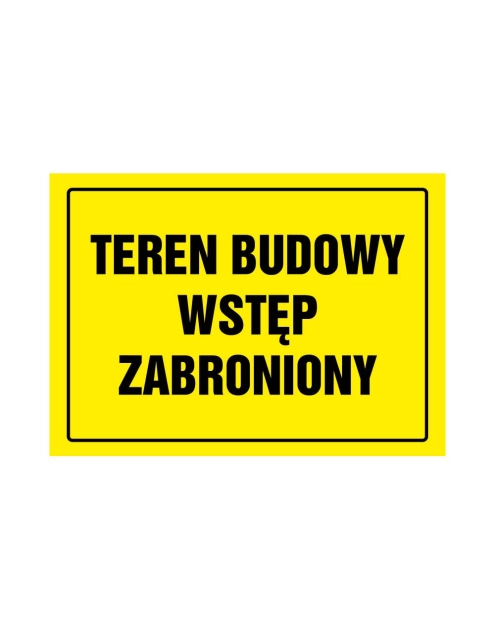 Zdjęcie: Oznaczenie "Teren budowy wstęp wzbroniony" 24x33 cm METRO