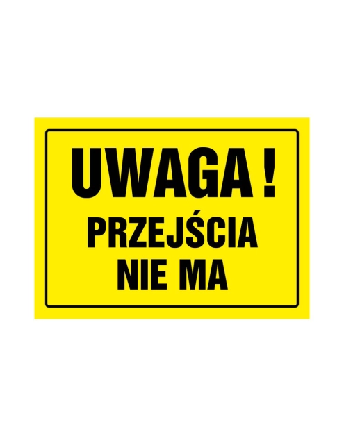 Zdjęcie: Oznaczenie "Uwaga! Przejścia nie ma" 24x33 cm METRO