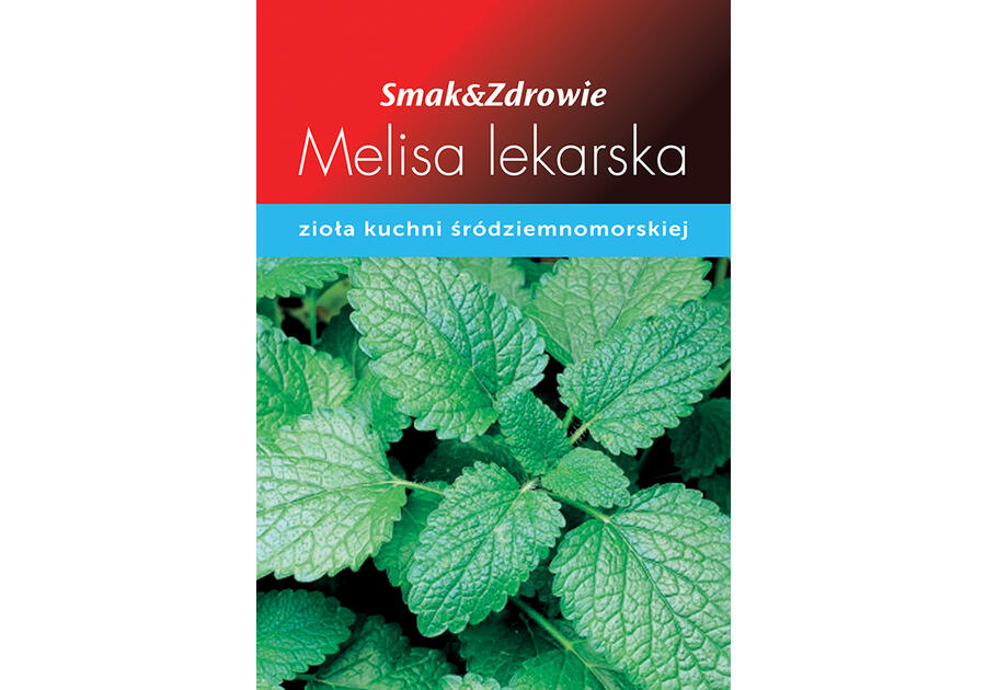 Zdjęcie: Melisa lekarska SMAK&ZDROWIE