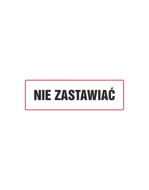 Zdjęcie: Oznaczenie "Nie zastawiać" 10x30 cm METRO